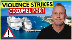 Cruise News *COZUMEL DANGER* Major Cruise Updates & More