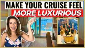 15 EASY Ways to Make Your Cruise Feel More Luxurious