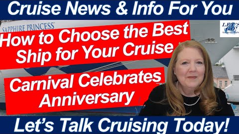 CRUISE NEWS! How to Choose the Best Ship for Your Cruise! Carnival Anniversary! Onboard Updates