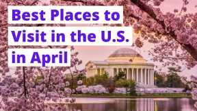 17 Best Places to Visit in USA in APRIL