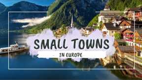 Best Small Towns to Visit in Europe in 2024 | Hidden Gems