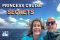 Princess Cruise Secrets - You Need To 