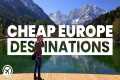 CHEAP PLACES TO VISIT IN EUROPE