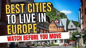 25 Best Cities to Live in Europe (Watch Before You Move!)