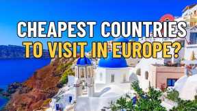 Top 10 Cheapest Cities To Visit In Europe 2024: Best Budget Friendly Countries For Vacation