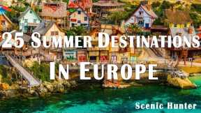 25 Best Summer Destinations To Visit In Europe 2024 | Travel Guide