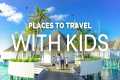 10 Best Family Vacation Destinations