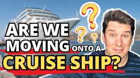 Are we STILL MOVING onto a Cruise Ship? | Villa Vie Update
