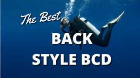 Best Scuba Diving Back BCDs 2023 - Choosing the Perfect Scuba Back BCD