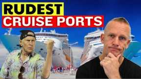 The 5 Most Unfriendly Cruise Ports I Have Ever Visited