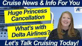 CRUISE NEWS! Huge Cancellation Announcement on Sun Princess! Flights Cancelled Delta MUST Regroup