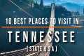 10 Best Places to Visit in Tennessee, 