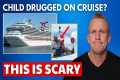 CRUISE NEWS: KID DRUGGED, Ships Exit