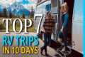 Top 7 Unforgettable RV Trips in the