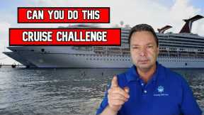 HOW LONG WOULD YOU LAST WITH THIS CRUISE CHALLENGE