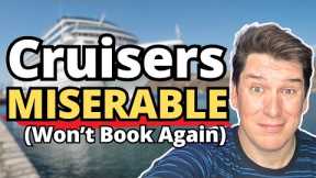 Cruisers MISERABLE onboard OUR CRUISE (WON’T BOOK AGAIN)