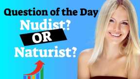 Naturist vs. Nudist: What's the Difference?