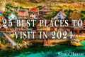 25 Best Countries To Visit In 2024 |