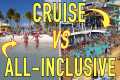 Cruise vs All-Inclusive: How to