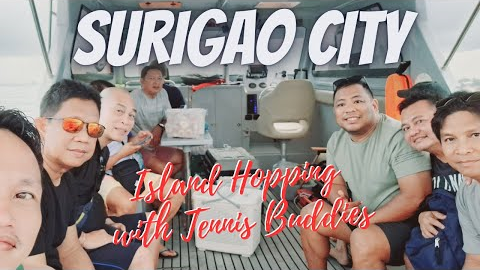 SURIGAO CITY - ISLAND HOPPING WITH TENNIS BUDDIES