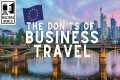 The Don'ts of Business Travel to