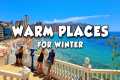 Don't Miss These 15 Warmest Places to 