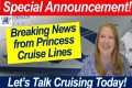 CRUISE NEWS! HUGE Princess Cruises