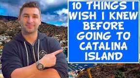 10 Things I Wish I Knew BEFORE Going to Catalina Island California