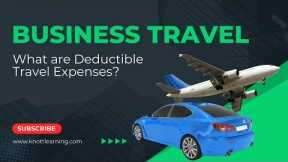 Business Travel Tax Deductions - What is Deductible?