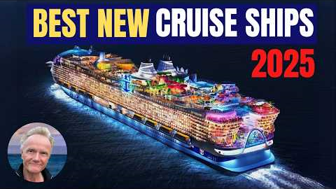 The  9 Best New Cruise Ships Coming in 2025!