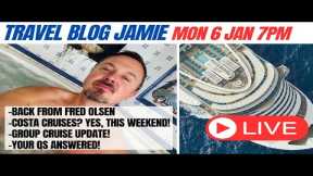 Monday Night LIVE Travel Blog Jamie: Fred Olsen Review, Costa Cruises Surprise, Group Cruise, Q&A