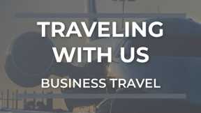 Traveling With Us: Business Travel