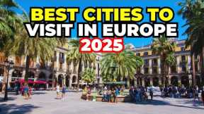 10 Best European Cities To Visit in 2025