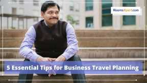 5 Essential Tips for Business Travel Planning | Corporate Travel | RoomsXpert.com