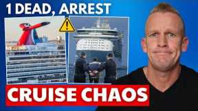 ⚠️CRUISE CHAOS: 1 Dead, Passengers Arrested, Bridge Collapse & More