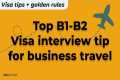 Top B1/B2 visa interview tip for