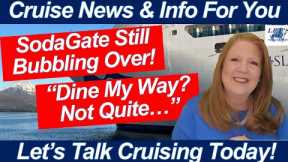 CRUISE NEWS! Princess Cancels Cruises, SodaGate Update, Dine My Way Frustrations & Norway Cash