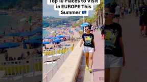 Top 10 Places to Visit in Europe in Summer