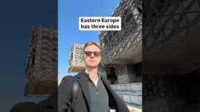 Eastern Europe has three sides…