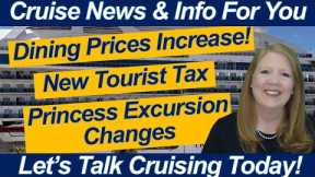 CRUISE NEWS! Dining Price Hike & New Travel Tax! Printing Excursion Details on the Princess Website