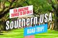 Top 10 Things to Do on a SOUTHERN USA 