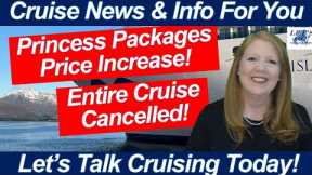 HUGE CRUISE NEWS! Princess Packages Price Increase! Celebrity Beyond Cruise Cancelled!