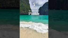 5 Best Islands to Visit Near Phuket: Stunning Island Getaways