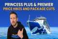 Princess Plus and Premier Changes |