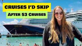 Cruises I'd skip (and do again) after taking 53 cruises around the world