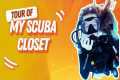 What’s in my SCUBA CLOSET? | Gear