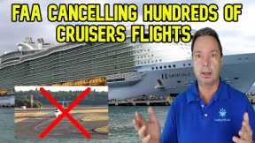 HUNDREDS OF CRUISERS FLIGHTS CANCELLED, CRUISE NEWS