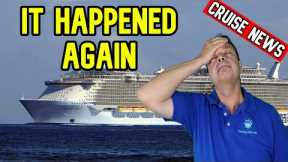 WHY DOES THIS KEEP HAPPENING ON ROYAL CARIBBEAN, CRUISE NEWS