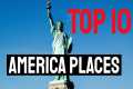 Top 10 places to visit in the USA  -