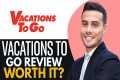 Vacations To Go Review (2025): Is It